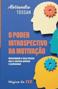 bokomslag O poder introspectivo da motivação