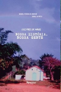 bokomslag Luiz Pires De Minas - Nossa Hist ria, Nossa Gente