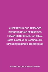 bokomslag A Hierarquia Dos Tratados Internacionais De Direitos Humano