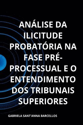 Anlise Da Ilicitude Probatria Na Fase Pr-processual E O 1