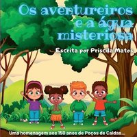 bokomslag Os Aventureiros E A Água Misteriosa