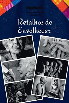 Retalhos Do Envelhecer 1