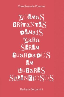 Poemas Gritantes Demais Para Serem Guardados Em Lugares Sil 1