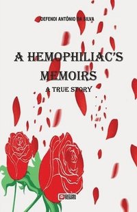 bokomslag A Hemophiliac's Memoirs