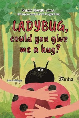 bokomslag Ladybug, could you give me a hug?
