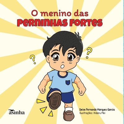 O menino das perninhas fortes 1