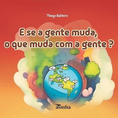 bokomslag E se a gente muda, o que muda com a gente?