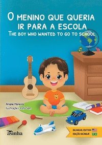 bokomslag O menino que queria ir para a escola = The boy who wanted to go to school