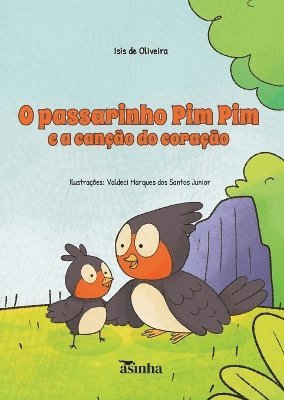 bokomslag O passarinho Pim Pim e a cano do corao