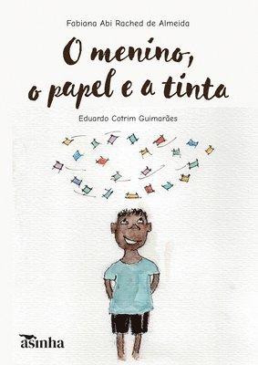 O menino, o papel e a tinta 1