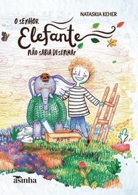 bokomslag O senhor elefante não sabia desenhar