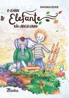 bokomslag O senhor elefante não sabia desenhar