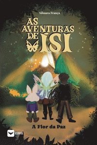 bokomslag As aventuras de Isi - a flor da paz