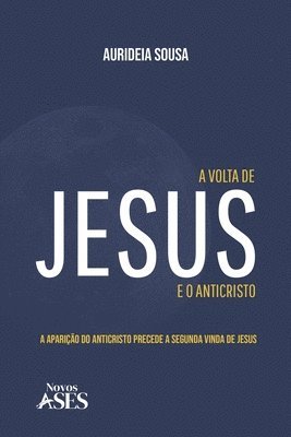 bokomslag A volta de Jesus e o anticristo