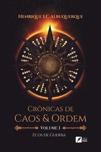 bokomslag Crnicas de caos e ordem - Volume I - Ecos de guerra