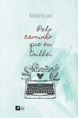 bokomslag Pelo caminho que eu trilhei