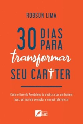 Robson Oliveira Lima Da Silva, Robson Oliveira Lima da Silva - 30 dias para transformar seu caráter, Häftad