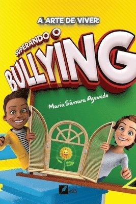 bokomslag A arte de viver: superando o bullying: superando o bullying