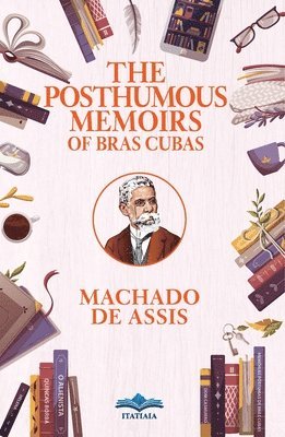 bokomslag The Posthumous Memoirs of Bras Cubas