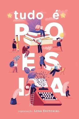 Tudo é Poesia Volume 1