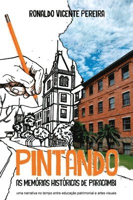 bokomslag Pintando As Memórias Históricas De Paracambi