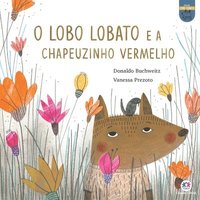 bokomslag O lobo Lobato e a Chapeuzinho Vermelho