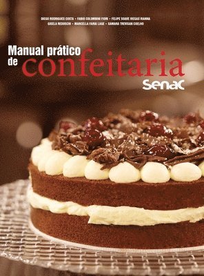 Diego Rodrigos Costa, Diego Rodrigos, Costa - Manual prático de confeitaria Senac, Inbunden