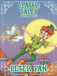 bokomslag Classic Tales Once Upon a Time Peter Pan
