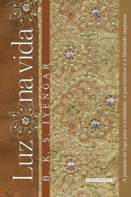 B K S Iyengar, B. K. S. Iyengar, B. K. S Iyengar - Luz na vida - Edição revista, Häftad
