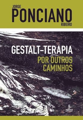 Jorge Ponciano Ribeiro - Gestalt-terapia - Por outros caminhos, Häftad