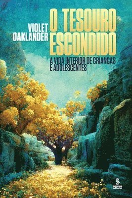 Violet Oaklander - O tesouro escondido - A vida interior de crianças e adolescentes, Häftad