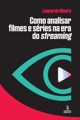 Leonardo Moura - Como analisar filmes e séries na era do Streaming, Häftad