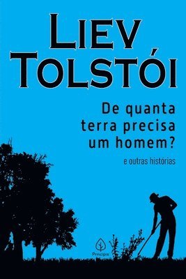 De quanta terra precisa um homem? e outras histórias 1