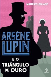 bokomslag Arsne Lupin e o tringulo de ouro