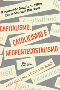 bokomslag Capitalismo, catolicismo e neopentecostalismo