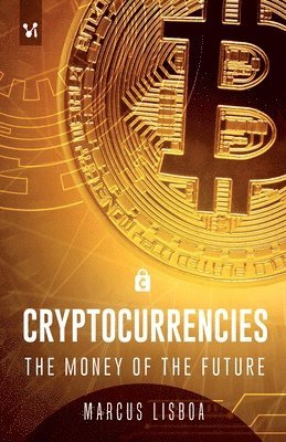 Marcus Lisboa - Cryptocurrencies: The money of the future, Häftad