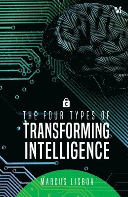 The four types of transforming intelligence 1