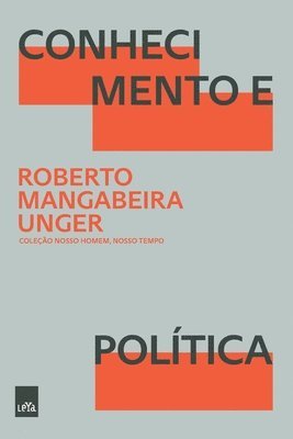 Roberto Mangabeira Unger - Conhecimento e Política, Häftad