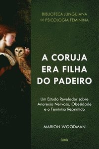 bokomslag A Coruja era Filha do Padeiro