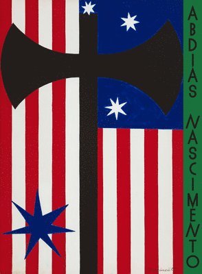 Adriano Pedrosa, Amanda Carneiro - Abdias Nascimento: A Panamefrican Artist, Inbunden