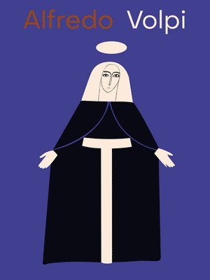 Adriano Pedrosa, Tomás Toledo - Alfredo Volpi: Between the Modern and the Popular, Inbunden