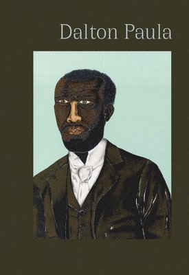 Glaucea Helena de Britto, Adriano Pedrosa, Lilia Moritz Schwarcz - Dalton Paula: Brazilian Portraits, Inbunden