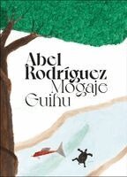 Abel Rodriguez, Leandro Muniz, Adriano Pedrosa - Abel Rodríguez (Mogaje Guihu): The Tree of Life and Abundance, Inbunden