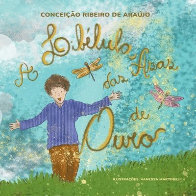 Araújo Conceição, Araújo, Conceição - Libélula Das Asas De Ouro, Häftad