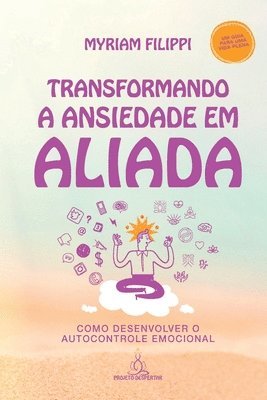 bokomslag Transformando A Ansiedade Em Aliada