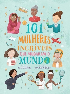 Julia Adams - 101 mulheres incríveis que mudaram o mundo, Häftad