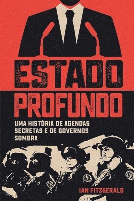 bokomslag Estado profundo - uma histria de agendas secretas e de governos sombra