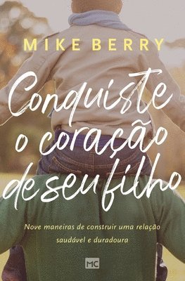 Mike Berry - Conquiste o coração de seu filho, Häftad
