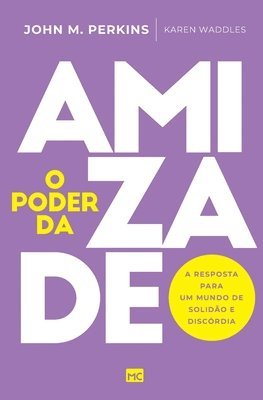 John M Perkins - O poder da amizade, Häftad