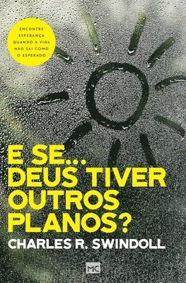Charles Swindoll, Claudia Santana Martins - E se... Deus tiver outros planos?, Häftad